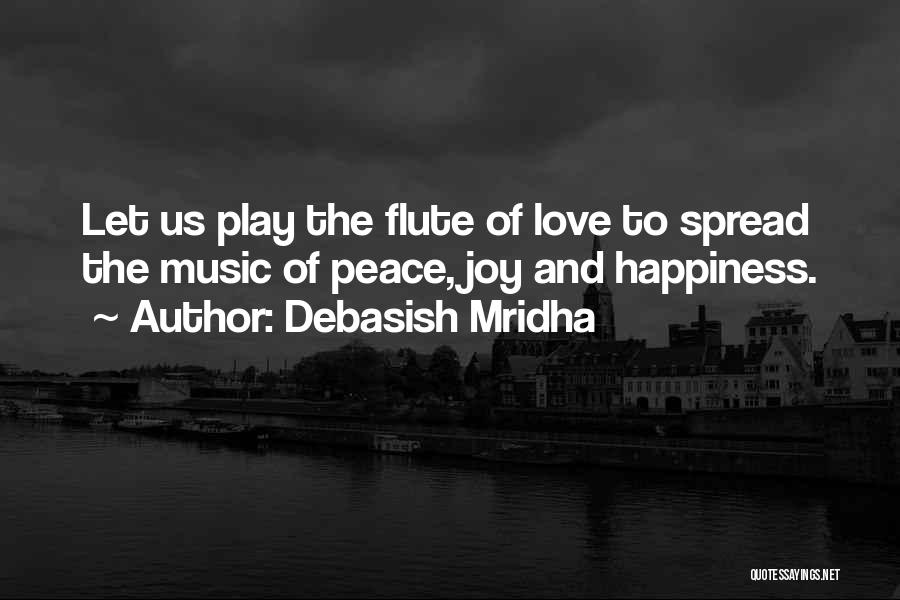 Peace And Happiness Quotes By Debasish Mridha