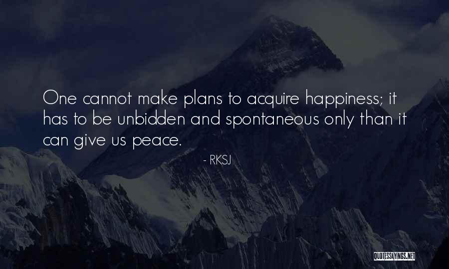 Peace And Happiness Quotes By RKSJ