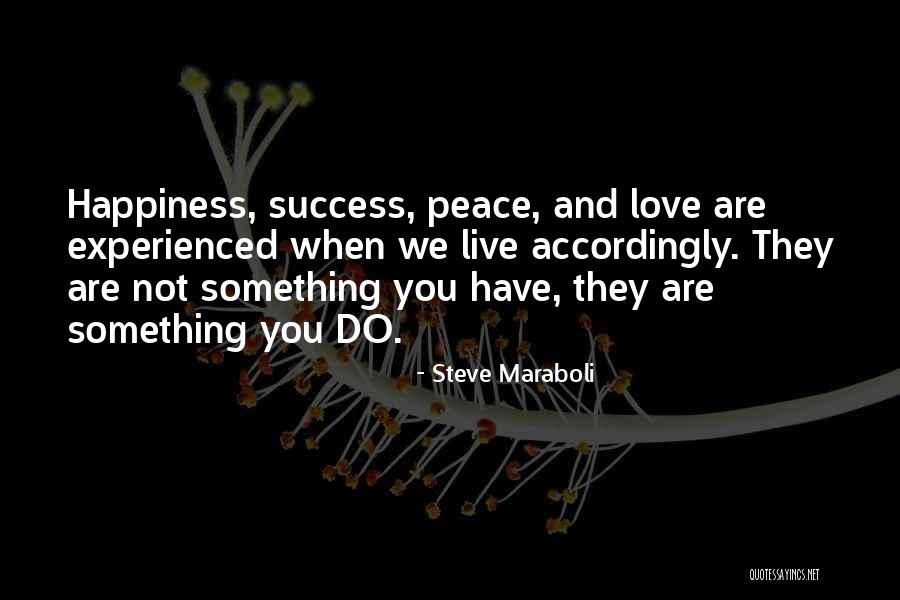 Peace And Happiness Quotes By Steve Maraboli