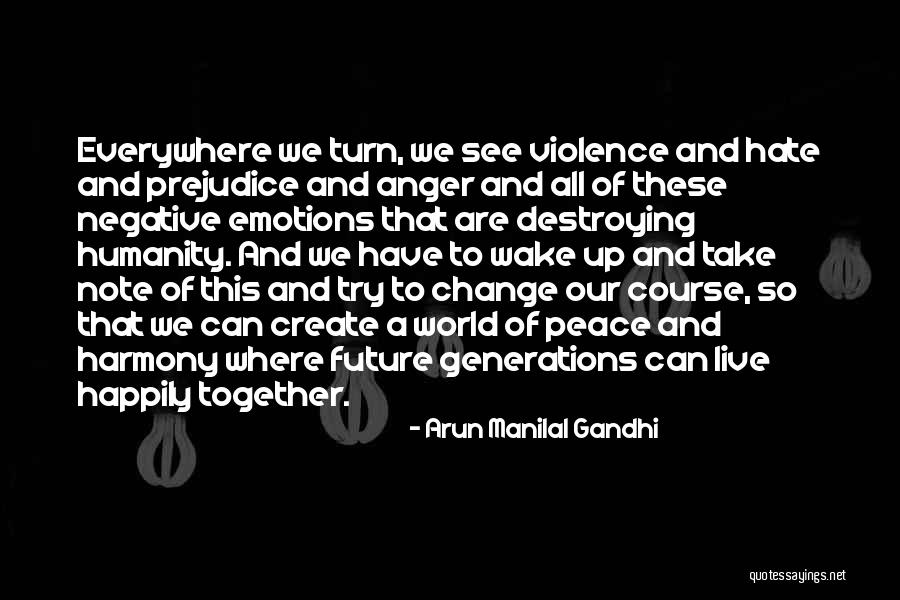 Peace And Harmony Quotes By Arun Manilal Gandhi