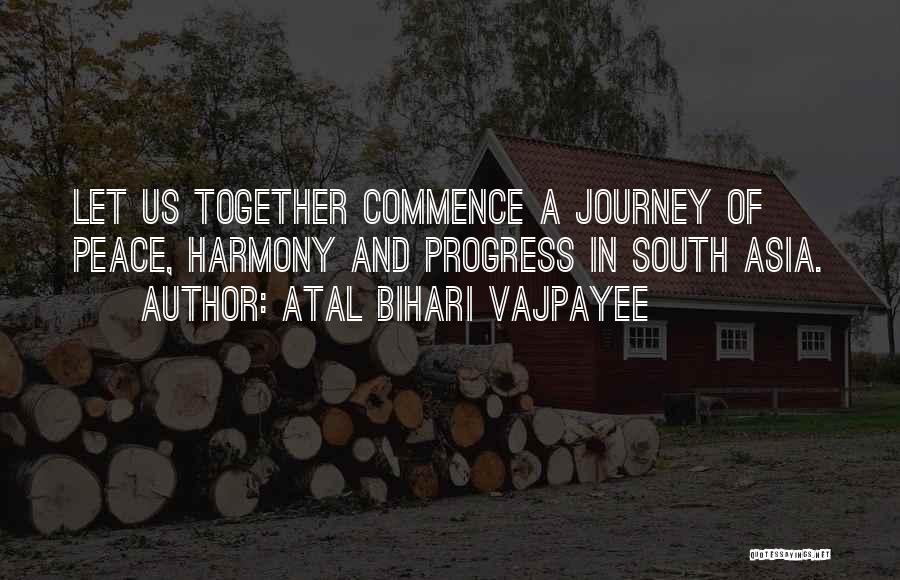 Peace And Harmony Quotes By Atal Bihari Vajpayee