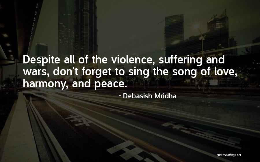 Peace And Harmony Quotes By Debasish Mridha