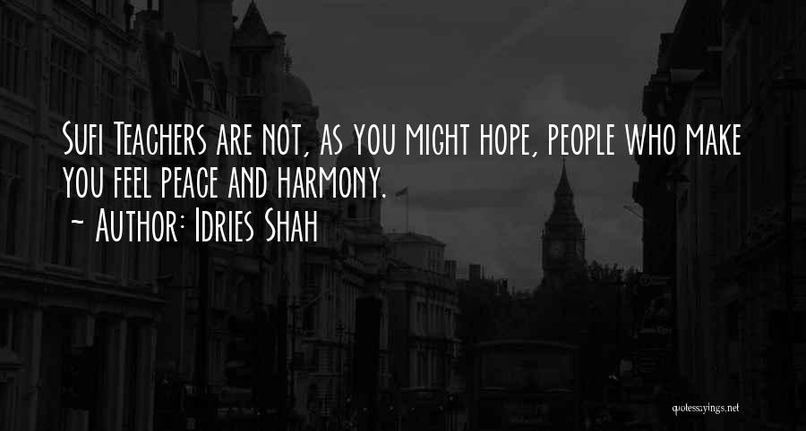 Peace And Harmony Quotes By Idries Shah