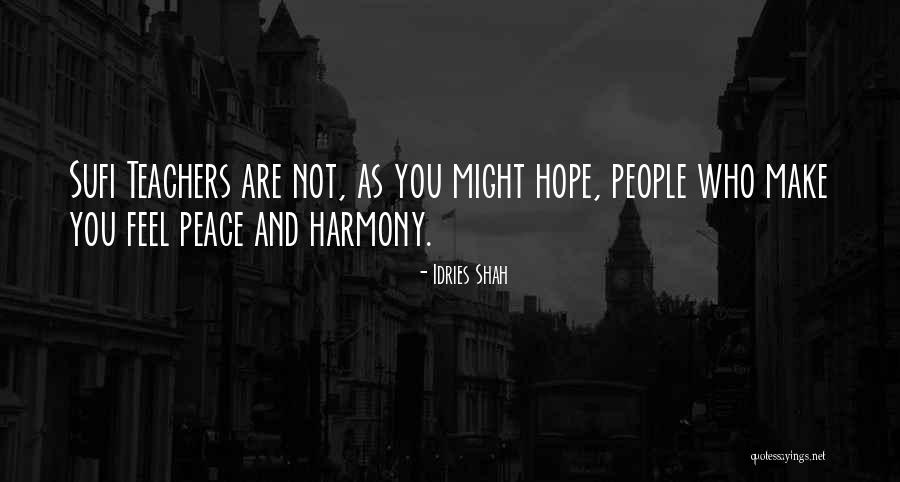 Peace And Harmony Quotes By Idries Shah