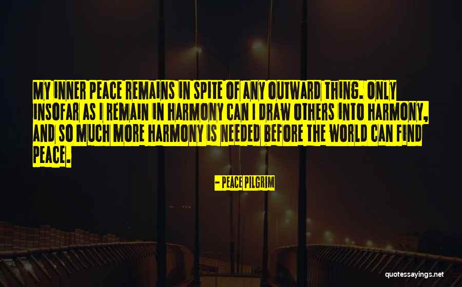 Peace And Harmony Quotes By Peace Pilgrim