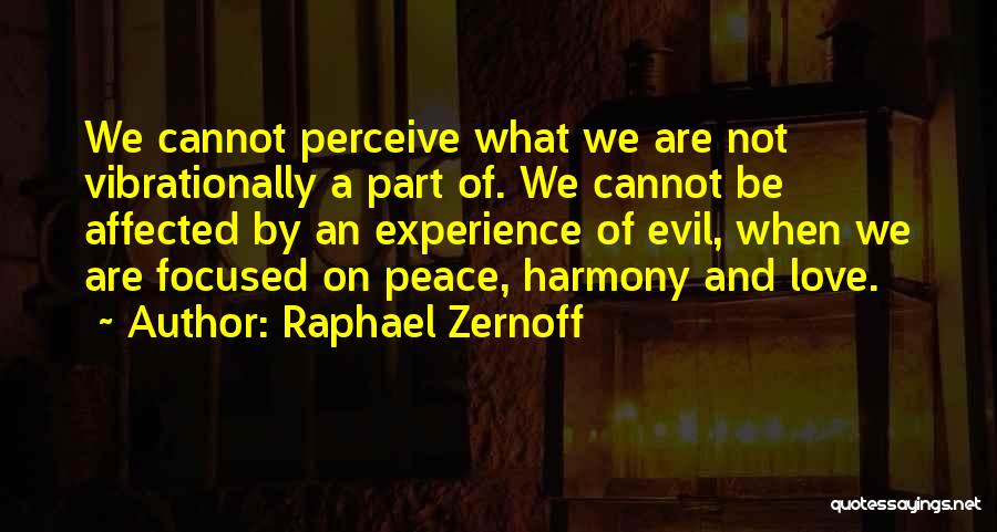 Peace And Harmony Quotes By Raphael Zernoff