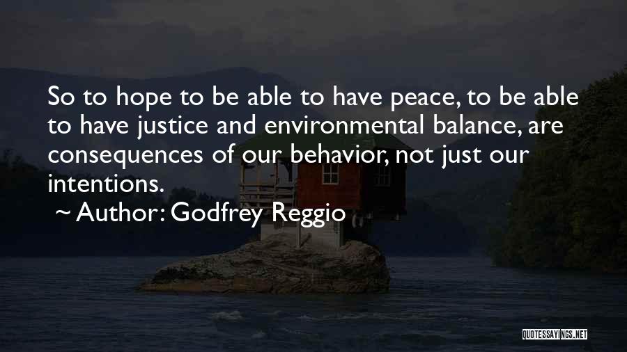 Peace And Justice Quotes By Godfrey Reggio