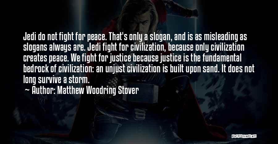 Peace And Justice Quotes By Matthew Woodring Stover