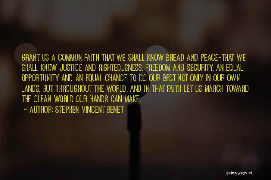 Peace And Justice Quotes By Stephen Vincent Benet