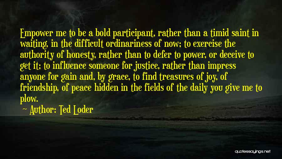 Peace And Justice Quotes By Ted Loder