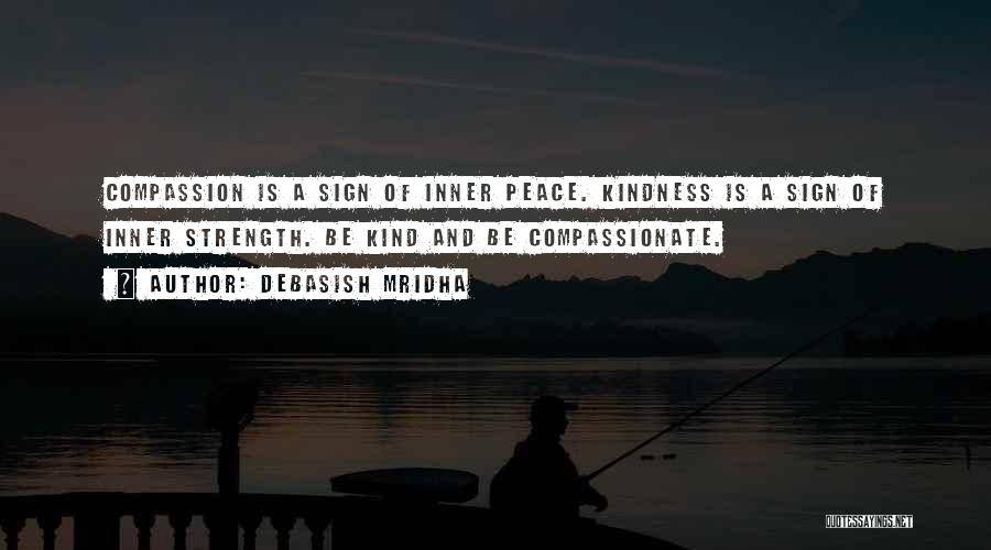 Peace And Kindness Quotes By Debasish Mridha