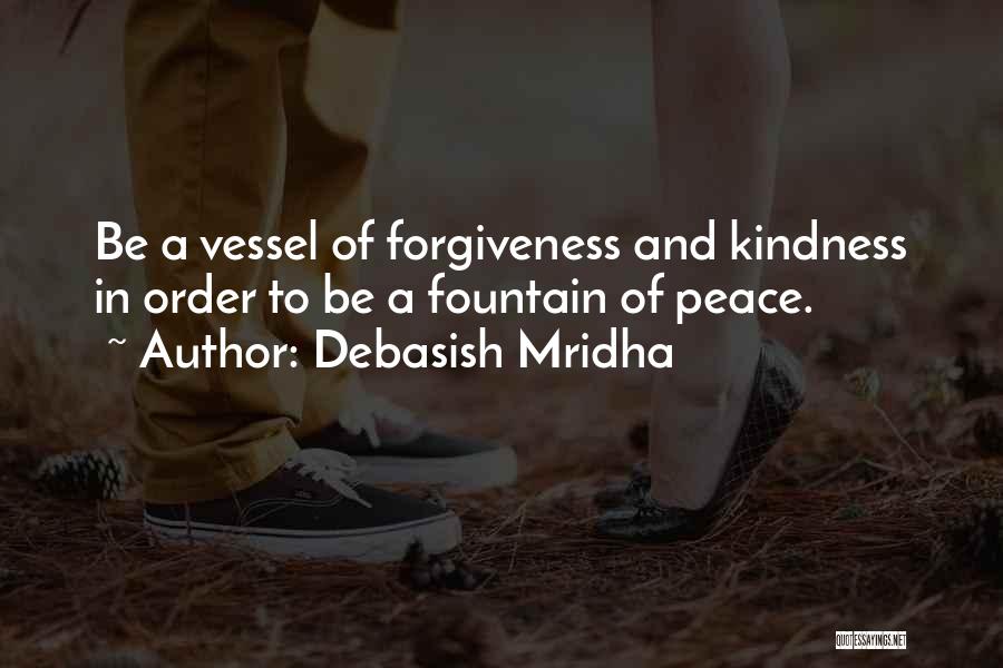 Peace And Kindness Quotes By Debasish Mridha