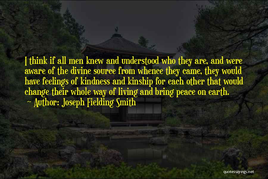 Peace And Kindness Quotes By Joseph Fielding Smith