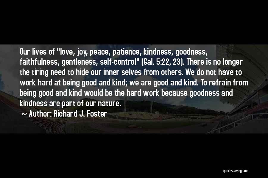 Peace And Kindness Quotes By Richard J. Foster