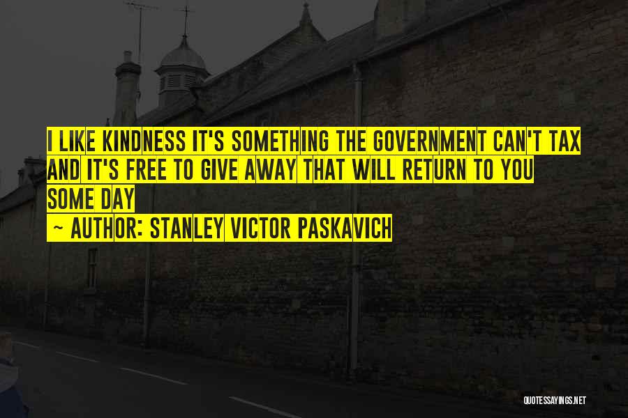 Peace And Kindness Quotes By Stanley Victor Paskavich