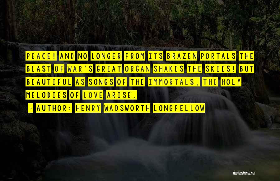 Peace And Love Quotes By Henry Wadsworth Longfellow