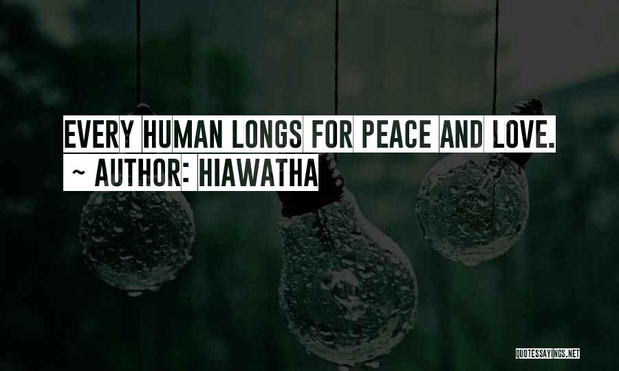 Peace And Love Quotes By Hiawatha