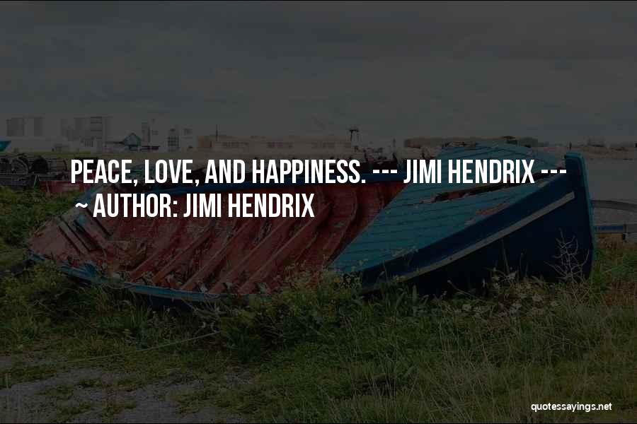 Peace And Love Quotes By Jimi Hendrix
