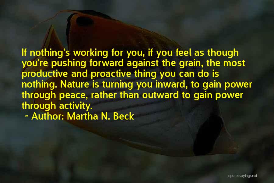 Peace And Nature Quotes By Martha N. Beck