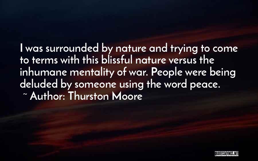 Peace And Nature Quotes By Thurston Moore