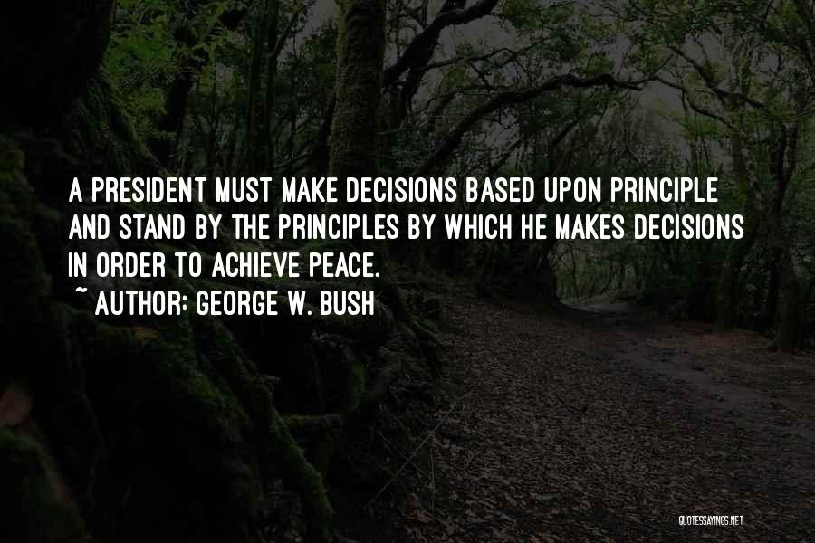 Peace And Order Quotes By George W. Bush