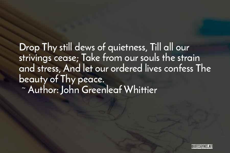 Peace And Quietness Quotes By John Greenleaf Whittier