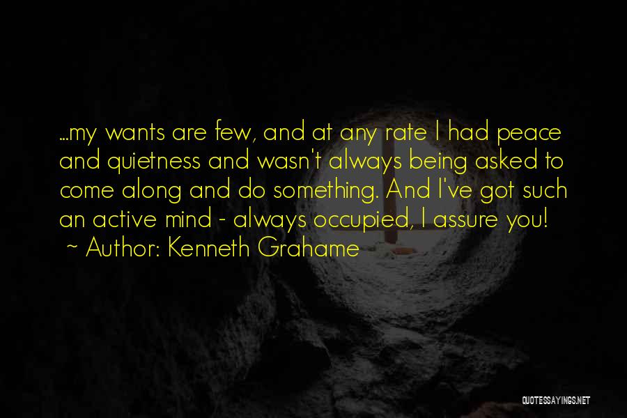 Peace And Quietness Quotes By Kenneth Grahame