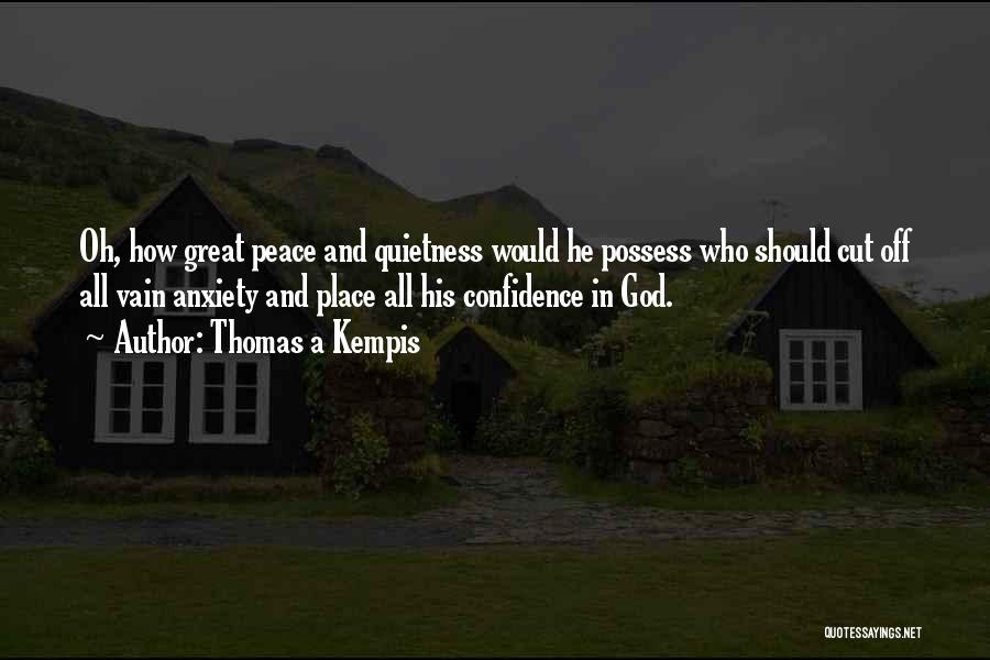 Peace And Quietness Quotes By Thomas A Kempis