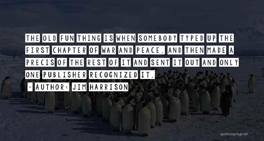Peace And Rest Quotes By Jim Harrison
