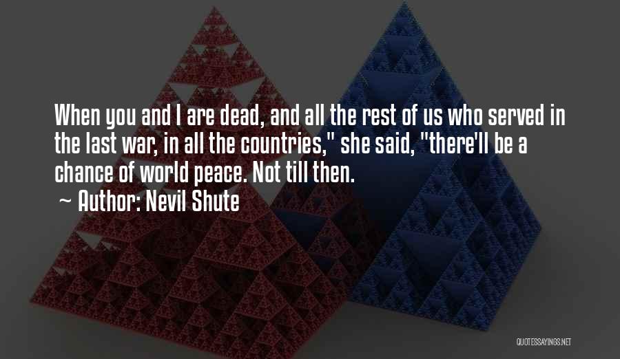 Peace And Rest Quotes By Nevil Shute