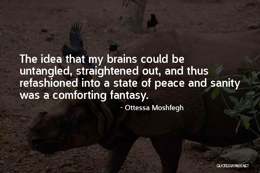 Peace And Sanity Quotes By Ottessa Moshfegh Peace And Sanity Quotes By Ottessa Moshfegh