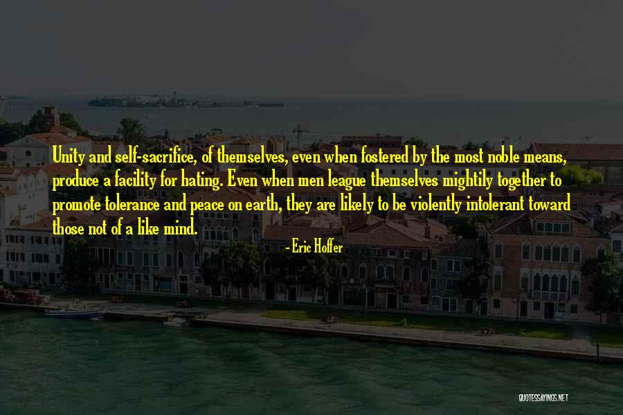 Peace And Tolerance Quotes By Eric Hoffer Peace And Tolerance Quotes By Eric Hoffer
