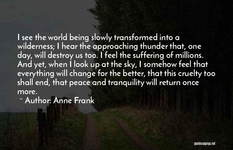 Peace And Tranquility Quotes By Anne Frank