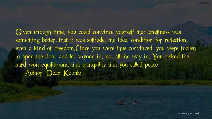 Peace And Tranquility Quotes By Dean Koontz