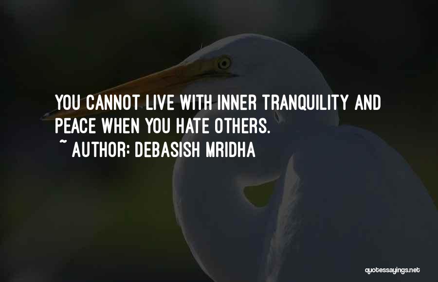 Peace And Tranquility Quotes By Debasish Mridha