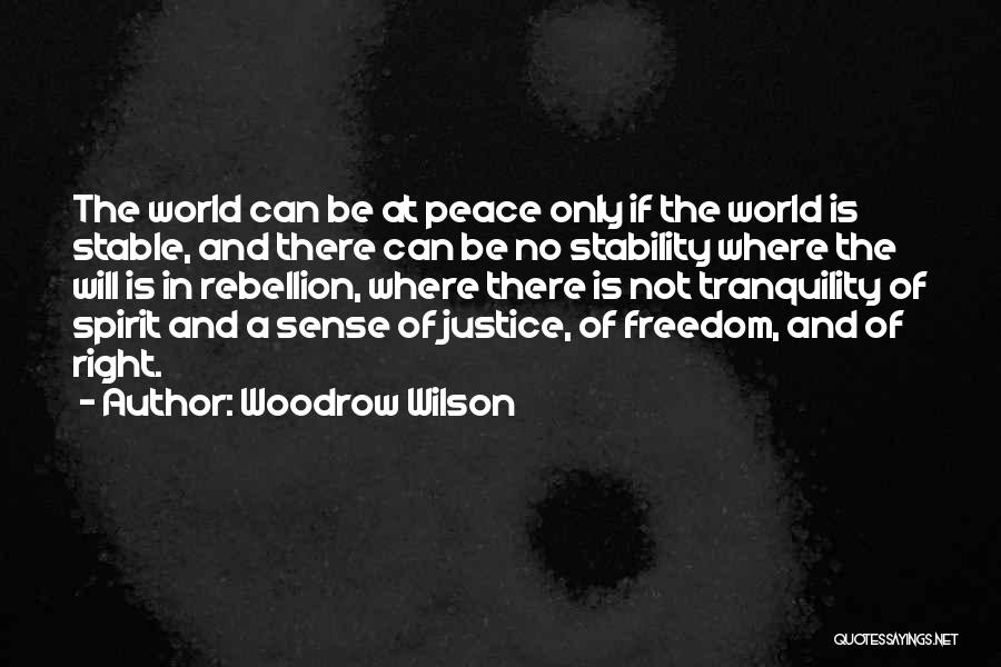 Peace And Tranquility Quotes By Woodrow Wilson