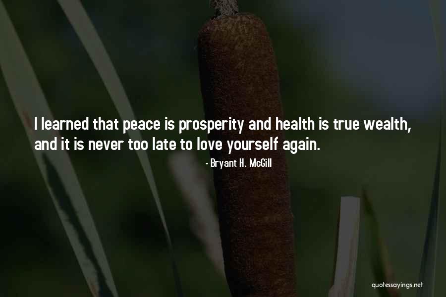 Peace And True Love Quotes By Bryant H. McGill Peace And True Love Quotes By Bryant H. McGill