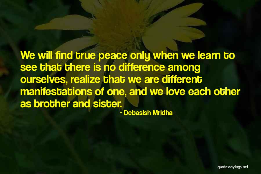 Peace And True Love Quotes By Debasish Mridha Peace And True Love Quotes By Debasish Mridha