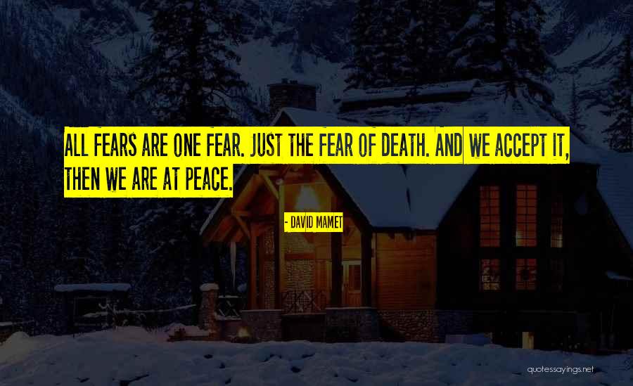 Peace At Death Quotes By David Mamet Peace At Death Quotes By David Mamet