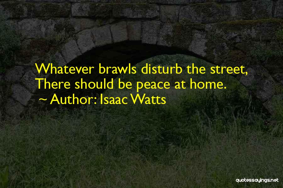 Peace At Home Quotes By Isaac Watts