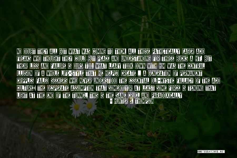 Peace At The End Of Life Quotes By Hunter S. Thompson Peace At The End Of Life Quotes By Hunter S. Thompson