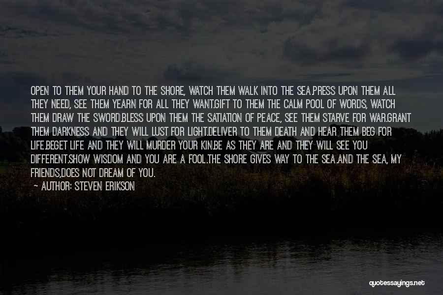 Peace Be Upon You Quotes By Steven Erikson