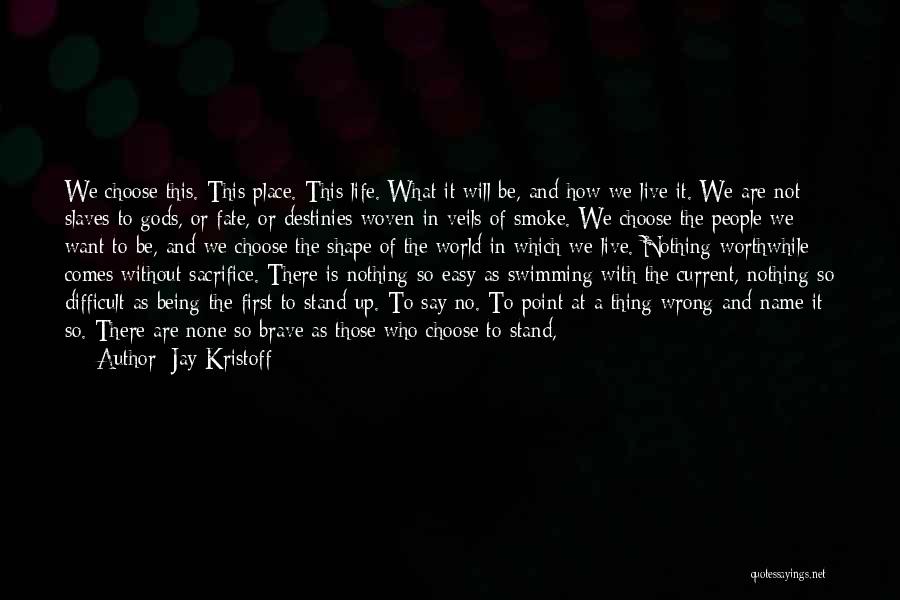 Peace Be With Us Quotes By Jay Kristoff