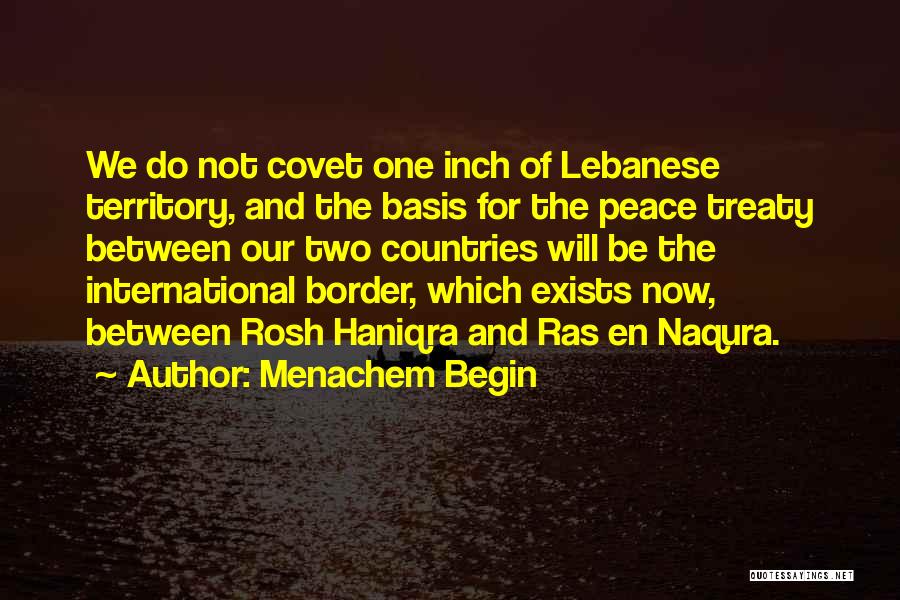 Peace Between Countries Quotes By Menachem Begin