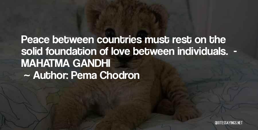 Peace Between Countries Quotes By Pema Chodron