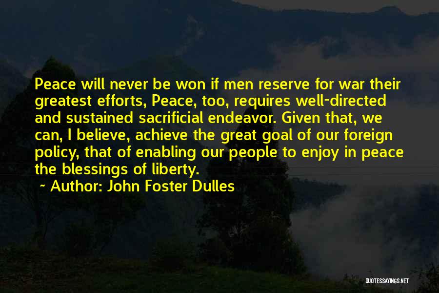 Peace Blessings Quotes By John Foster Dulles
