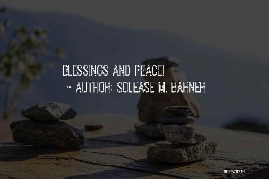 Peace Blessings Quotes By Solease M. Barner