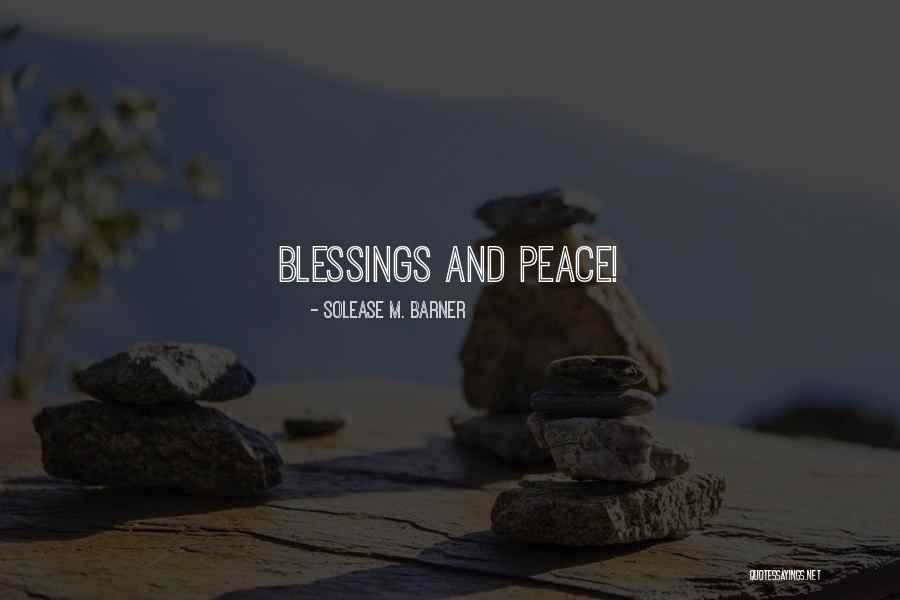 Peace Blessings Quotes By Solease M. Barner