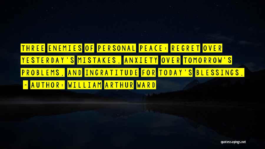Peace Blessings Quotes By William Arthur Ward