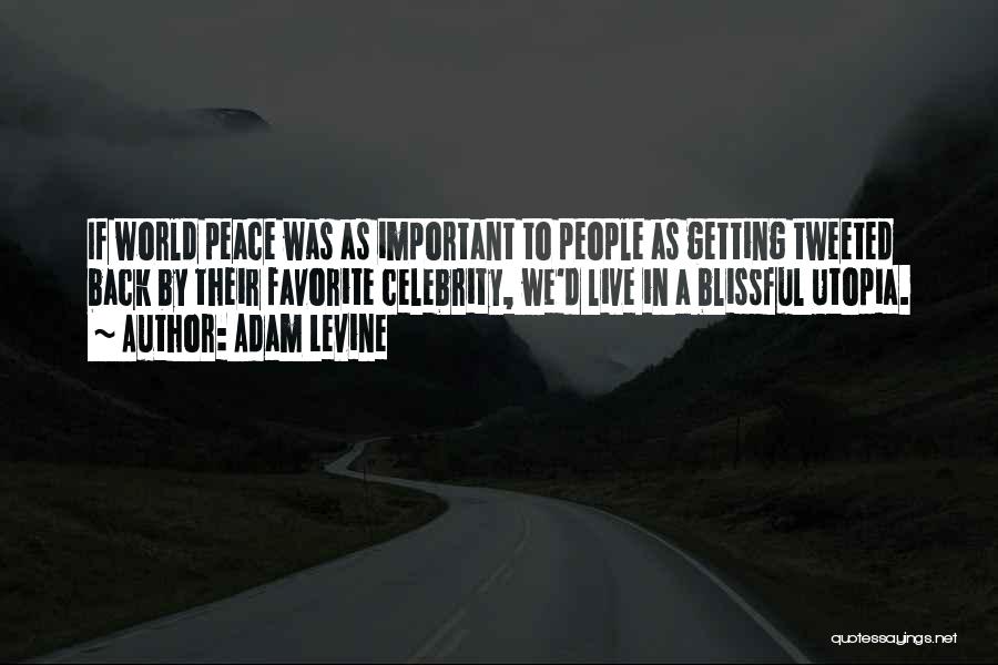 Peace Blissful Quotes By Adam Levine